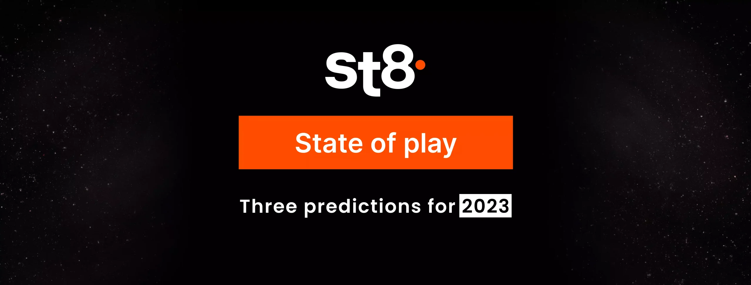 St8.io - 3 predictions for 2023. What startups should focus on in 2023